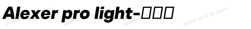 Alexer pro light字体转换 Alexer pro light字体转换